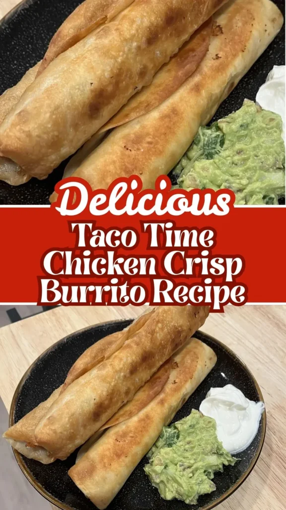 Delicious Taco Time Chicken Crisp Burrito