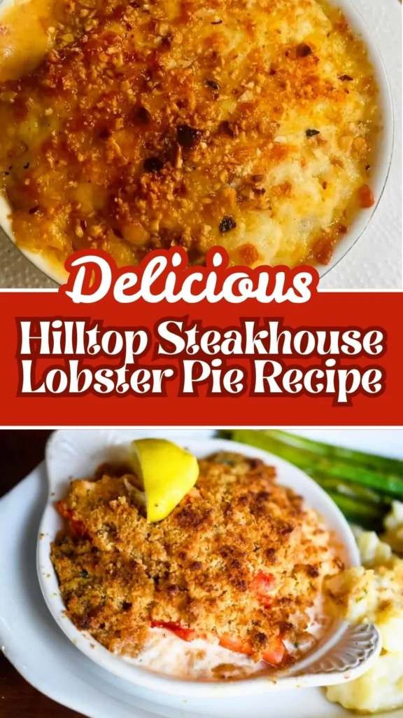Delicious Hilltop Steakhouse Lobster Pie
